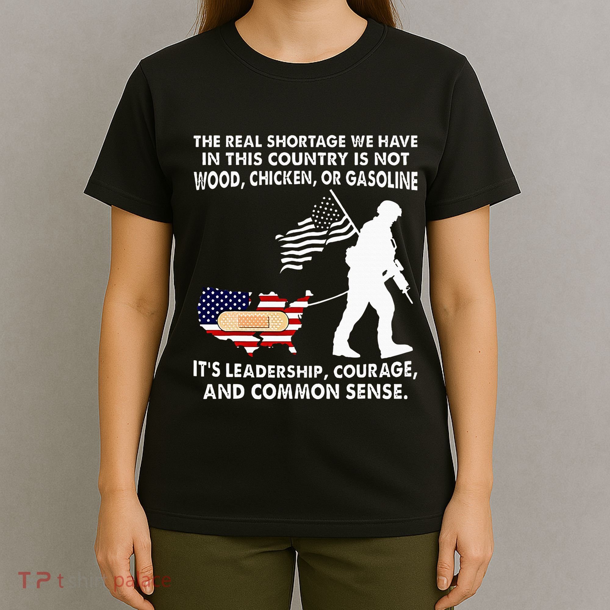 The Real Shortage We Have Leadership Courage Common Sense T-Shirt
