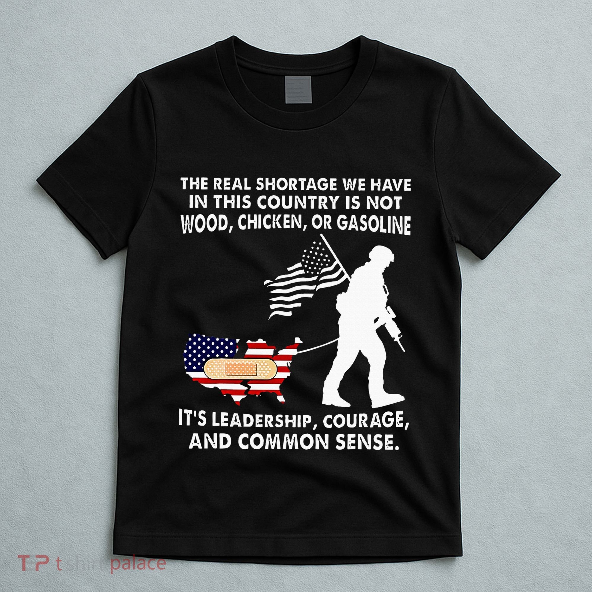 The Real Shortage We Have Leadership Courage Common Sense T-Shirt
