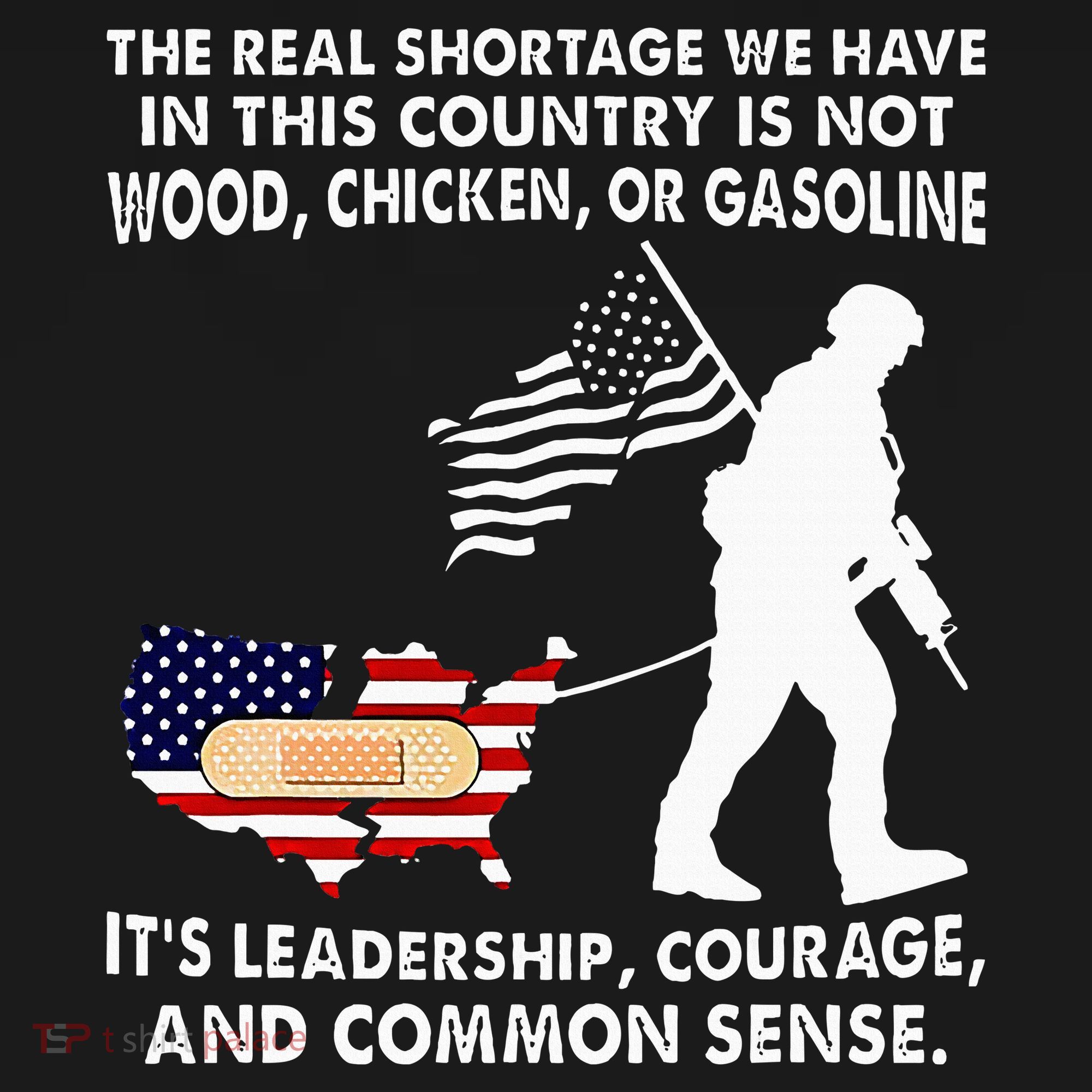 The Real Shortage We Have Leadership Courage Common Sense T-Shirt