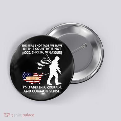 The Real Shortage We Have Leadership Courage Common Sense Button