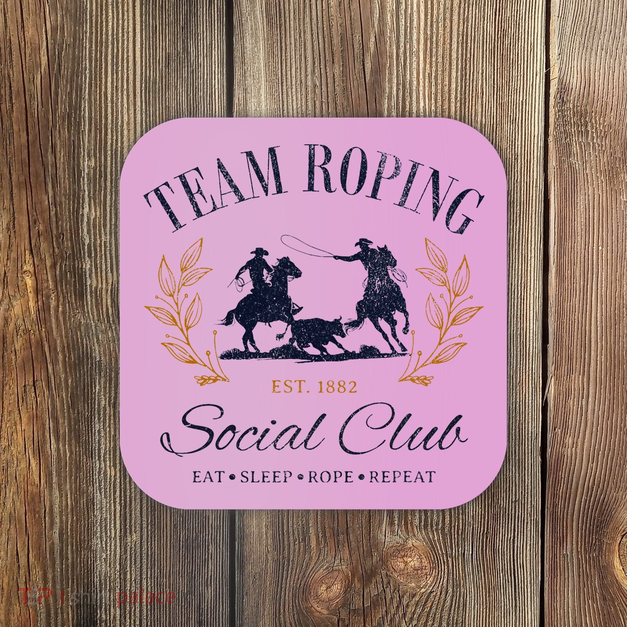 Team Roping Social Club Eat Sleep Rope Texas Rodeo Coaster