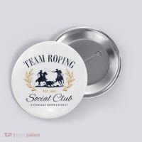 Team Roping Social Club Eat Sleep Rope Texas Rodeo Button thumb 0