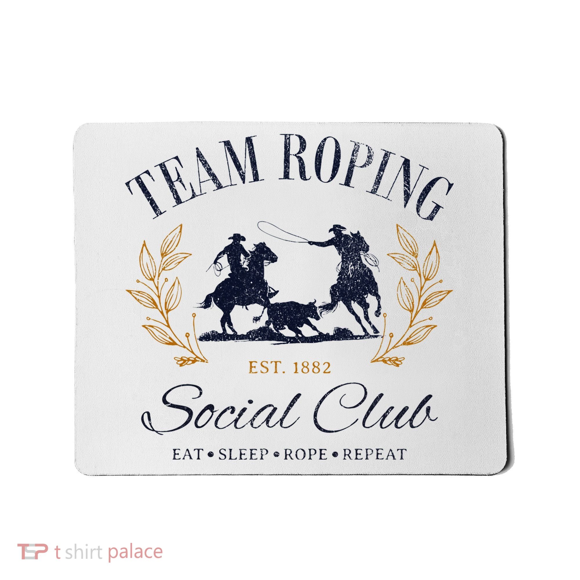 Team Roping Social Club Eat Sleep Rope Texas Rodeo Mousepad