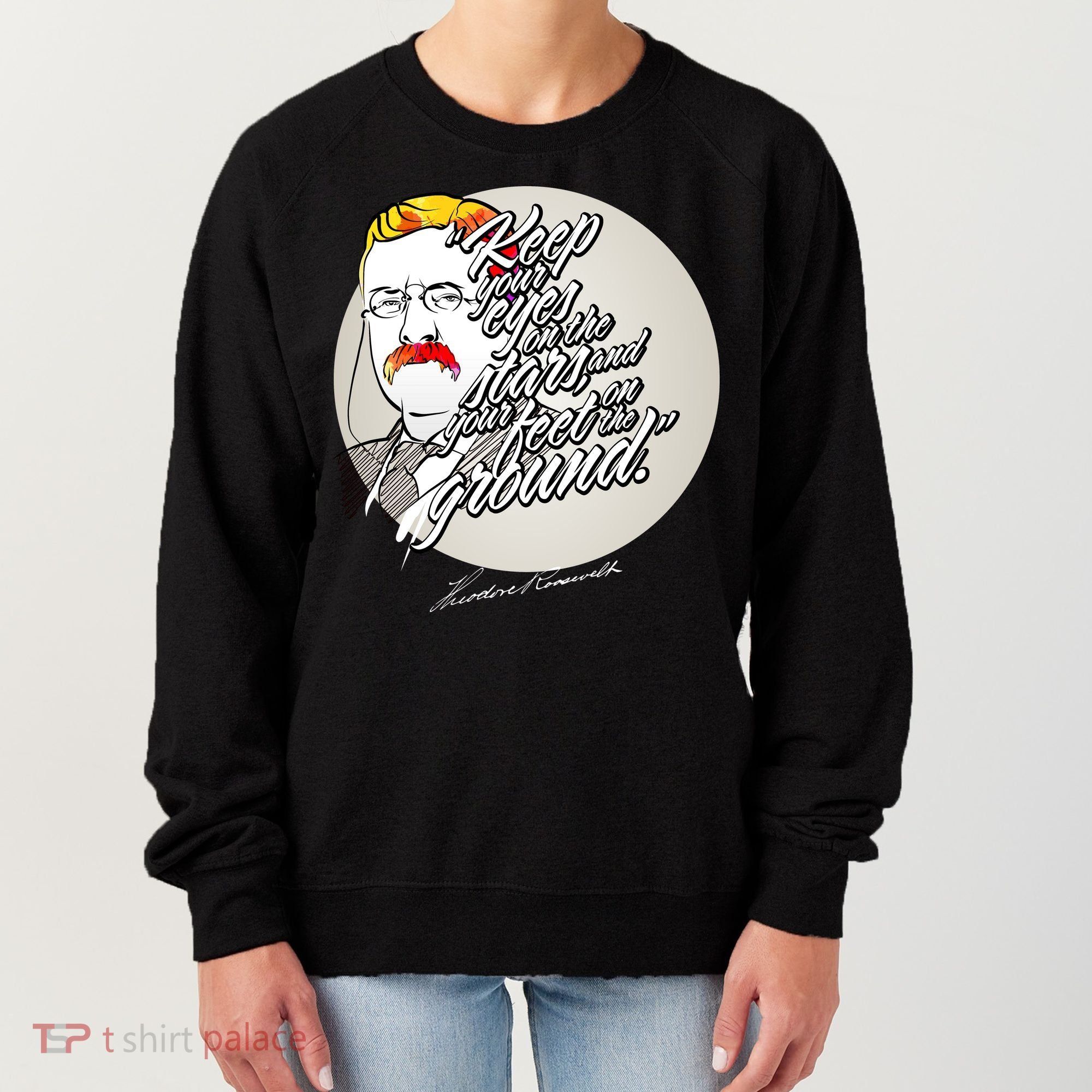 Theodore Roosevelt Sayings With Portrait Women's Sweatshirt