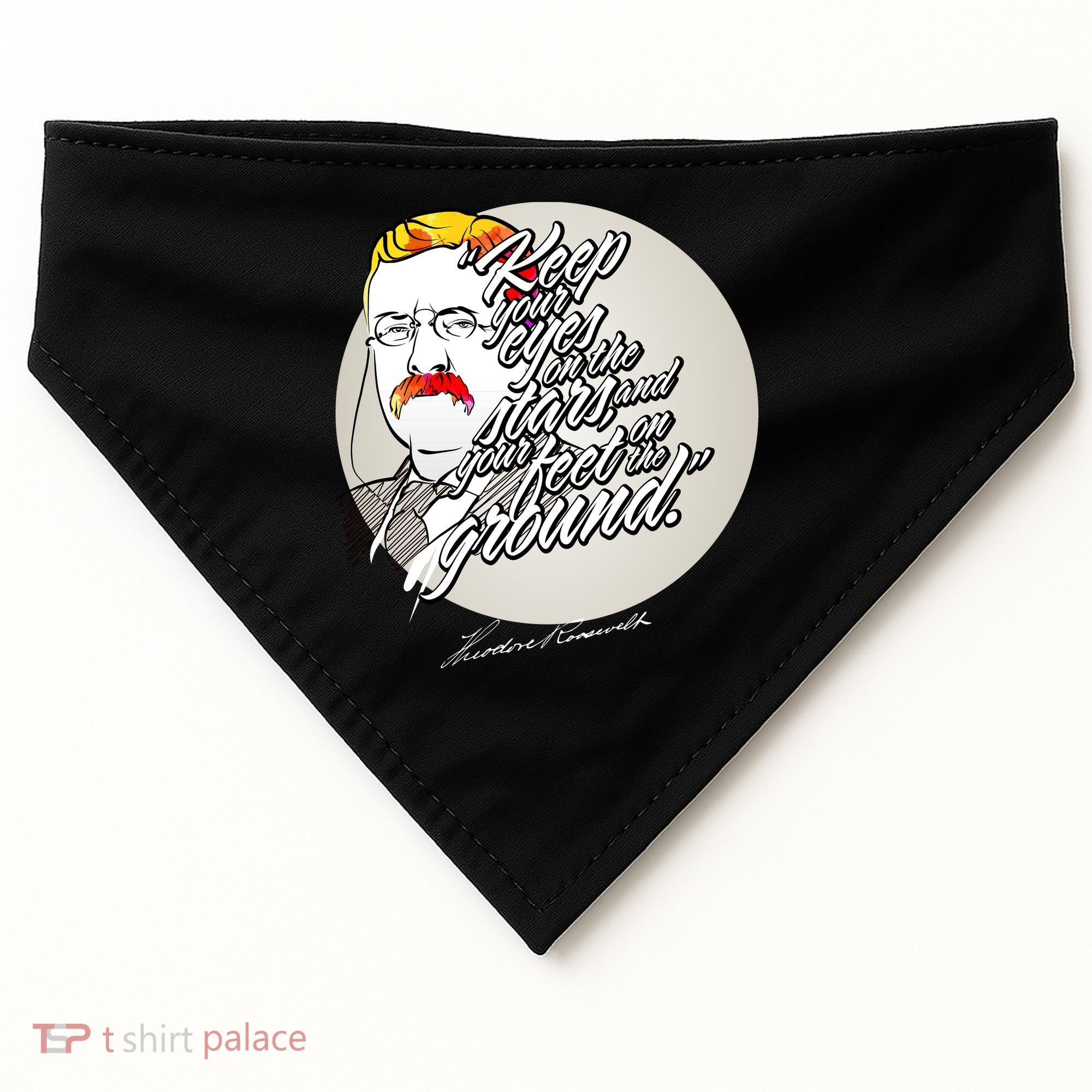 Theodore Roosevelt Sayings With Portrait USA-Made Doggie Bandana