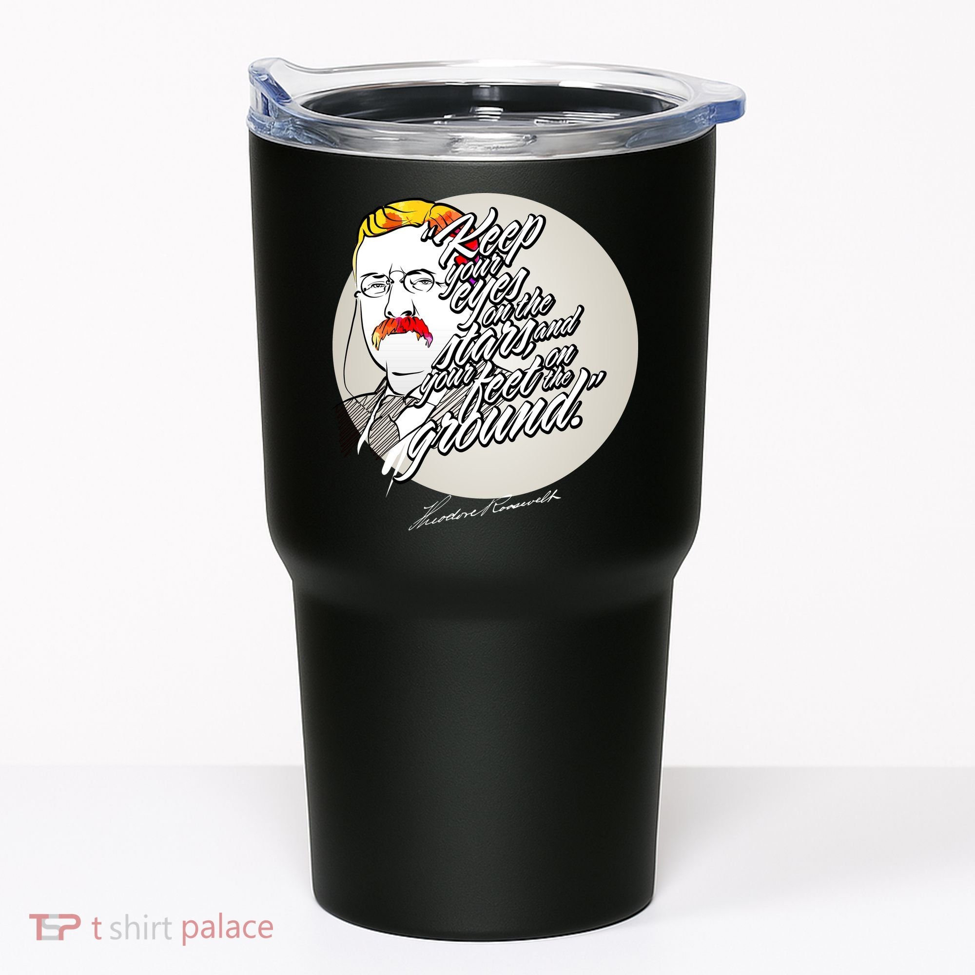 Theodore Roosevelt Sayings With Portrait Tumbler