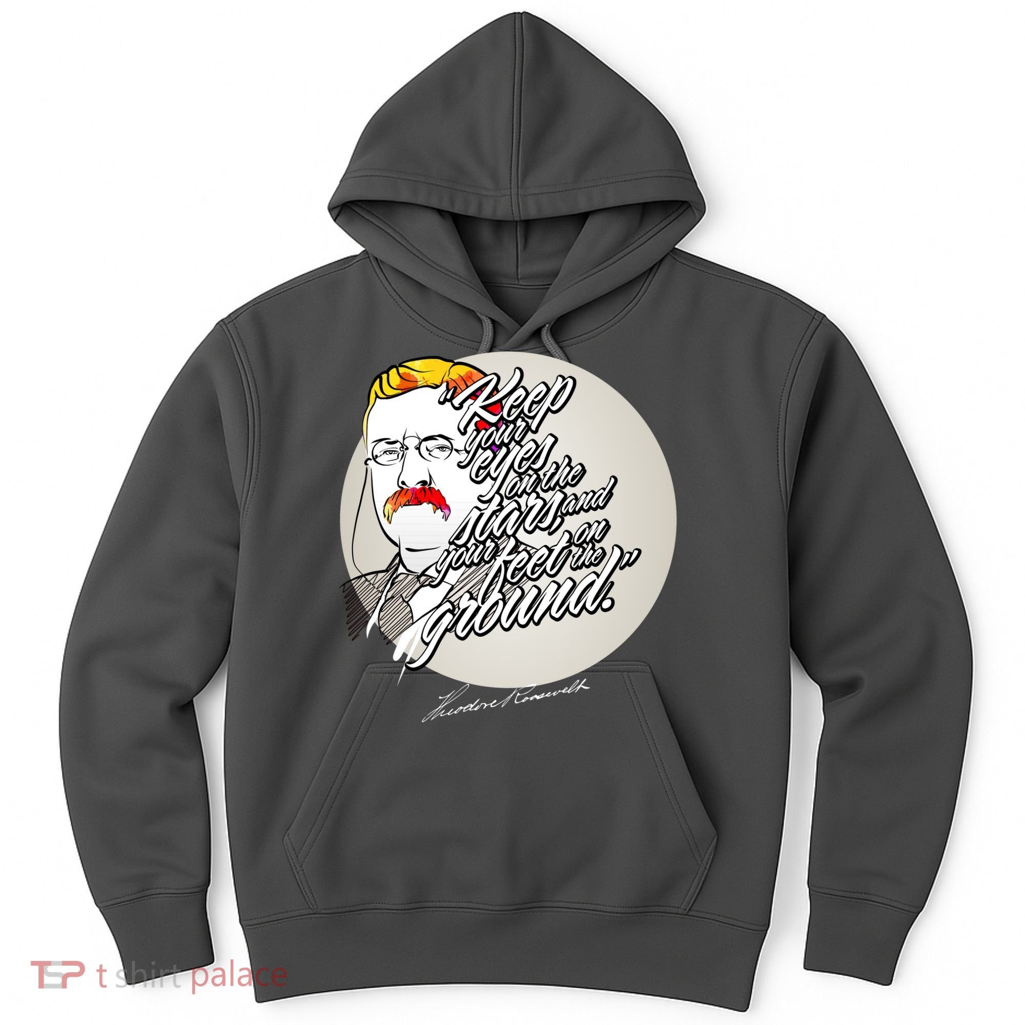 Theodore Roosevelt Sayings With Portrait Hoodie