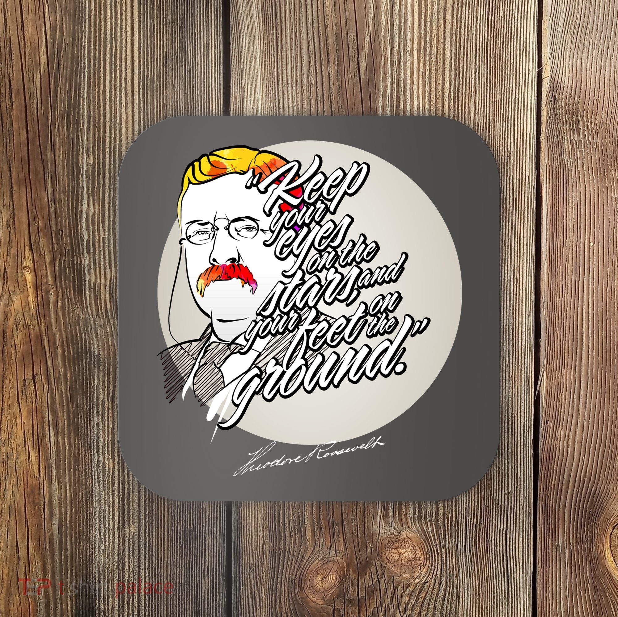 Theodore Roosevelt Sayings With Portrait Coaster