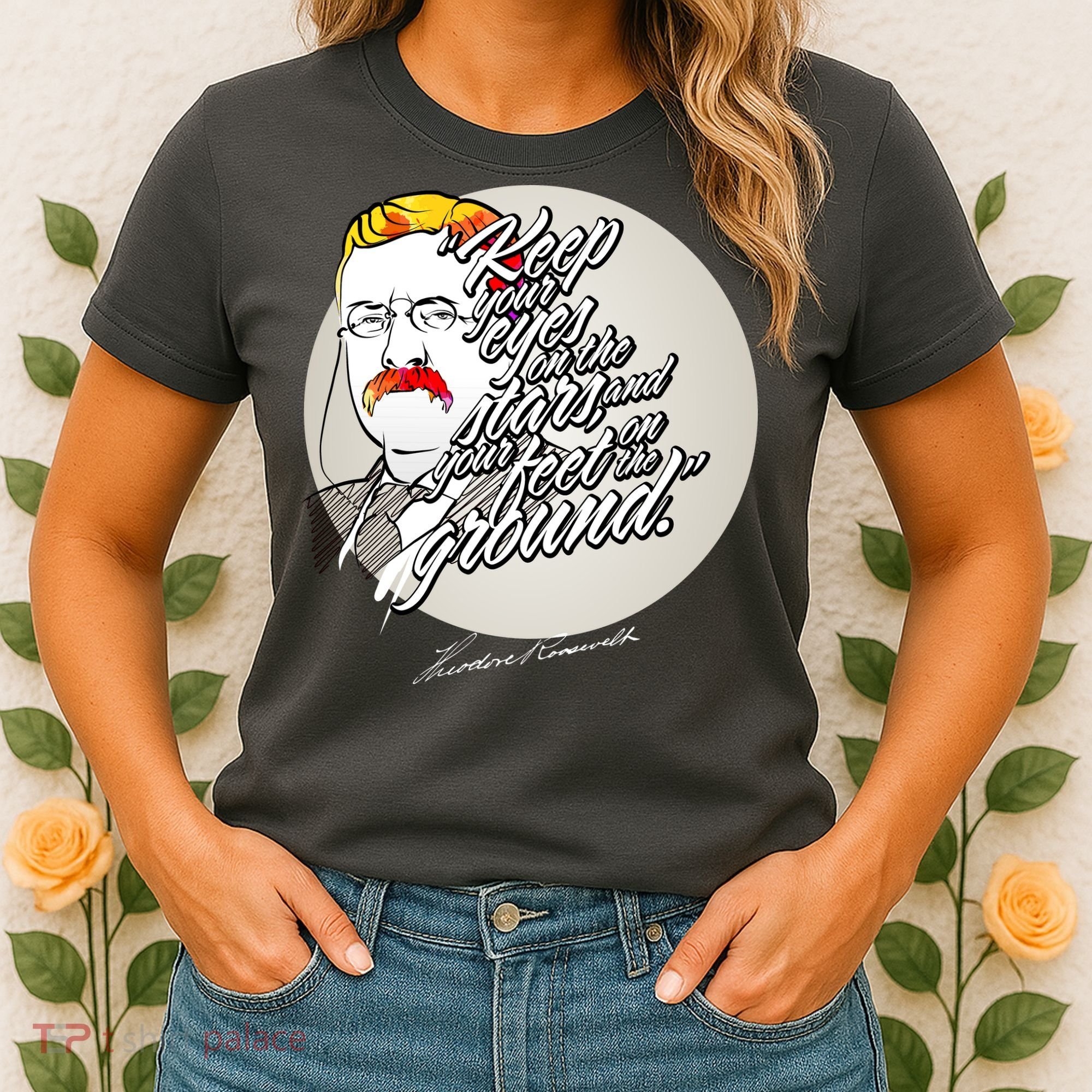 Theodore Roosevelt Sayings With Portrait Women's T-Shirt