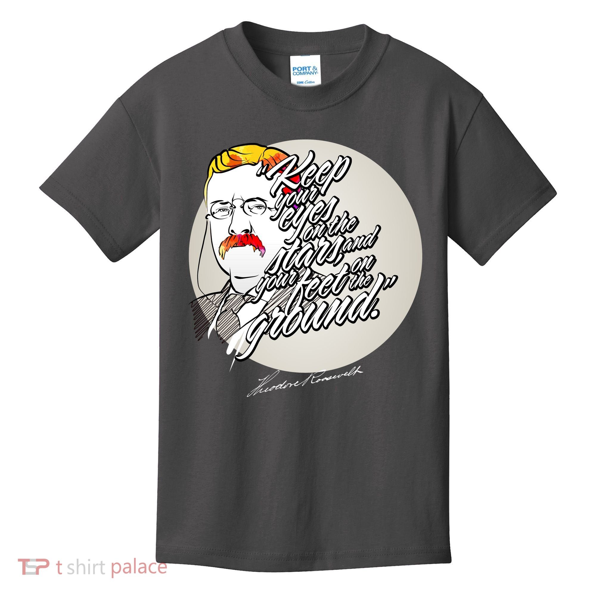 Theodore Roosevelt Sayings With Portrait Kids T-Shirt