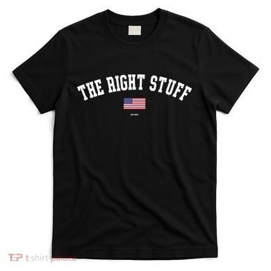 The Right Stuff Est 2024 T-Shirt
