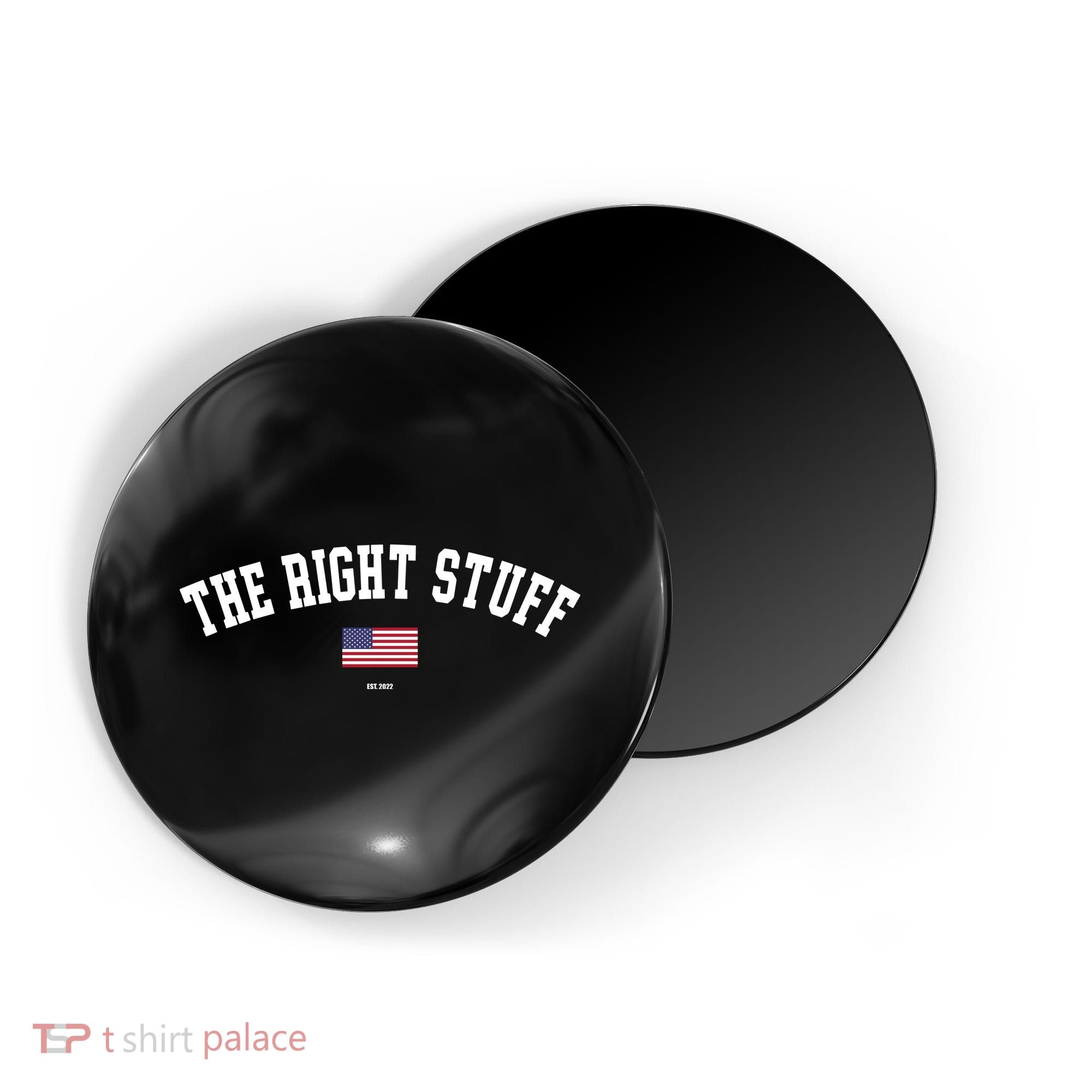 The Right Stuff Est 2024 Magnet