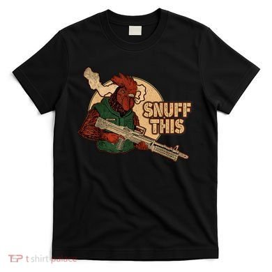 The Rooster Snuff This T-Shirt