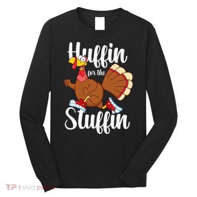 Thanksgiving Run Squad Huffin For The Stuffin Turkey Trot Long Sleeve Shirt