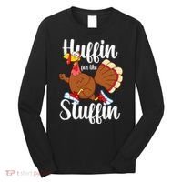 Thanksgiving Run Squad Huffin For The Stuffin Turkey Trot Long Sleeve Shirt thumb 0