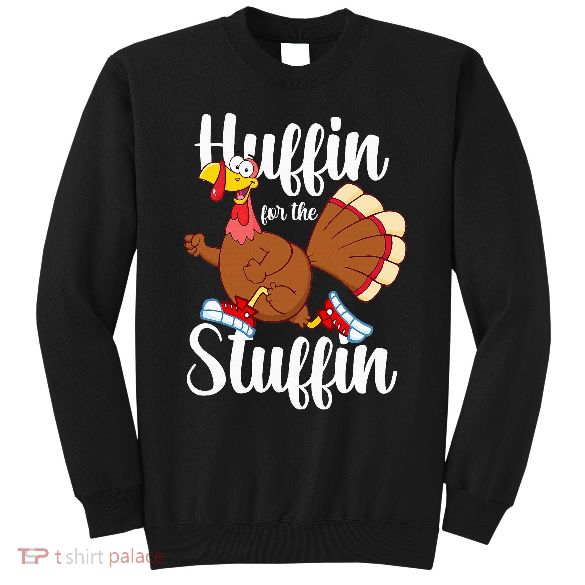Thanksgiving Run Squad Huffin For The Stuffin Turkey Trot Sweatshirt
