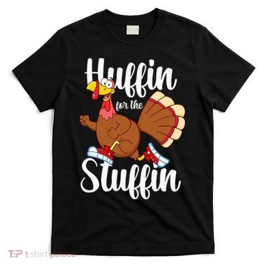Thanksgiving Run Squad Huffin For The Stuffin Turkey Trot T-Shirt