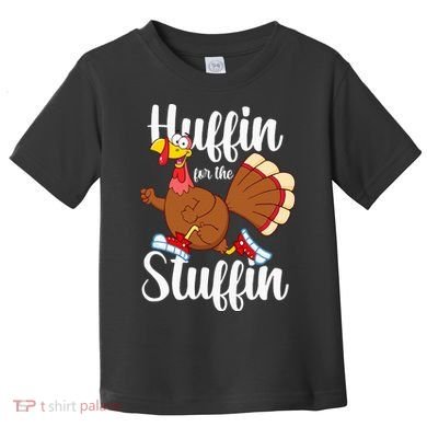 Thanksgiving Run Squad Huffin For The Stuffin Turkey Trot Toddler T-Shirt
