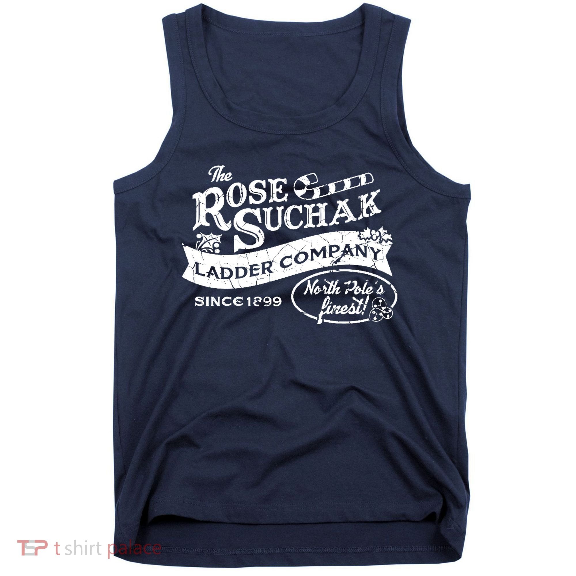 The Rose Suchak Ladder Company Since 1899 North Pole's Finest Tank Top