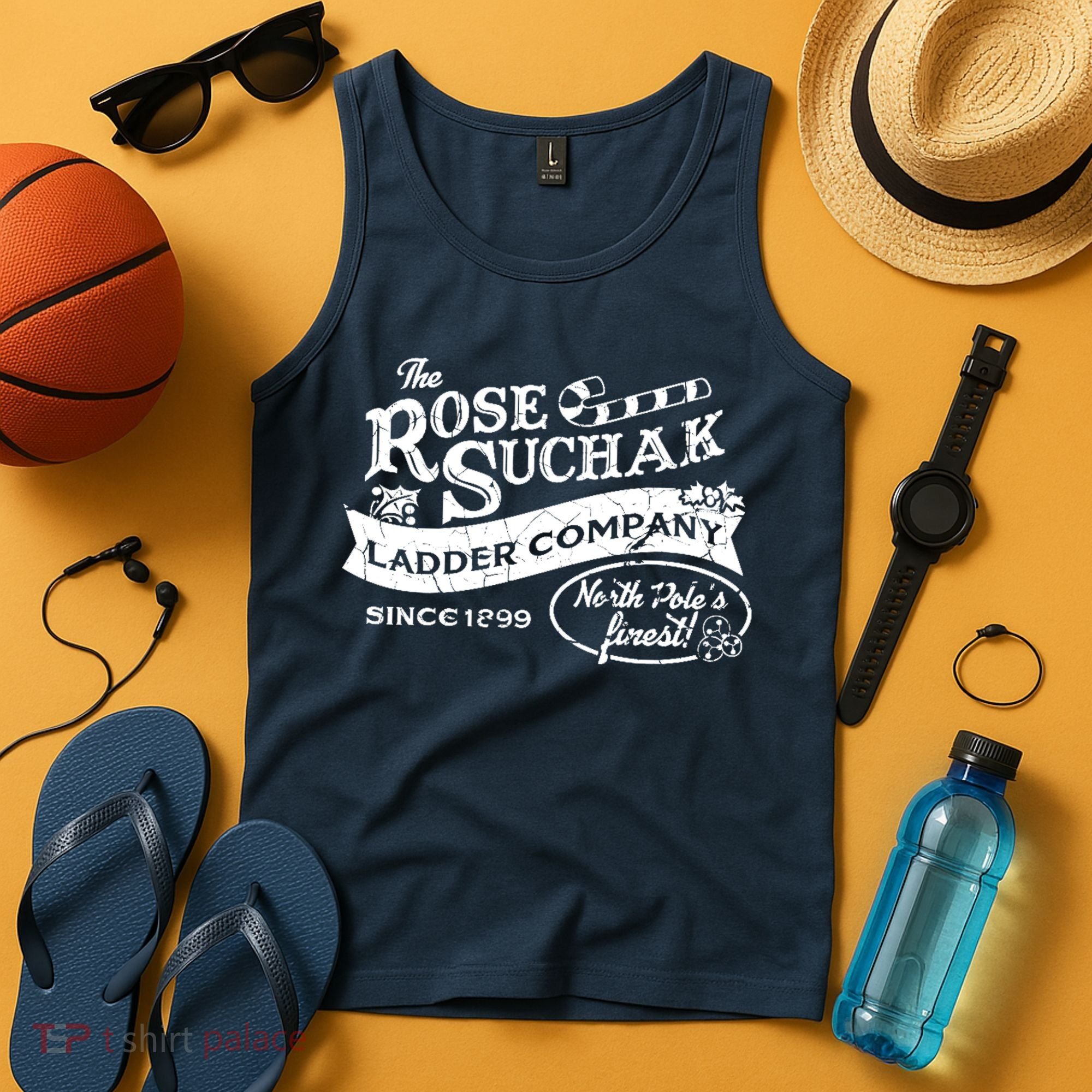 The Rose Suchak Ladder Company Since 1899 North Pole's Finest Tank Top