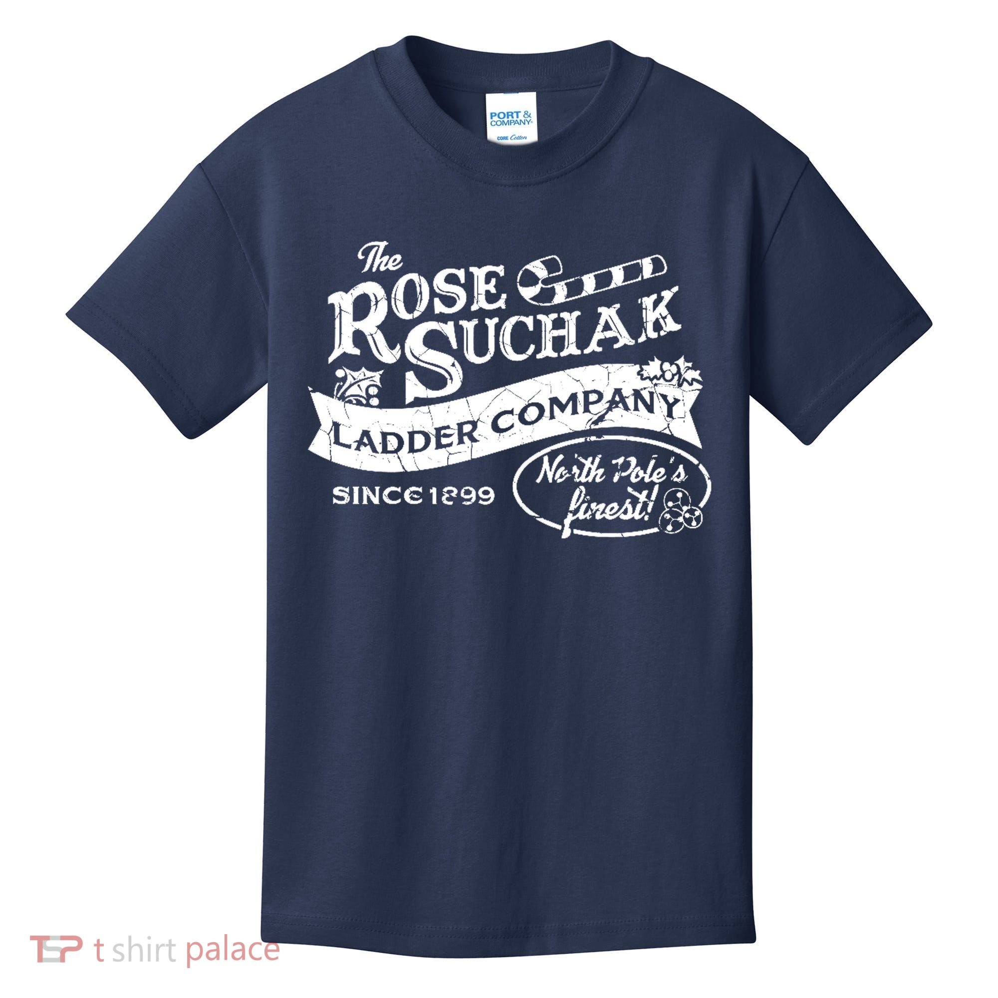 The Rose Suchak Ladder Company Since 1899 North Pole's Finest Kids T-Shirt