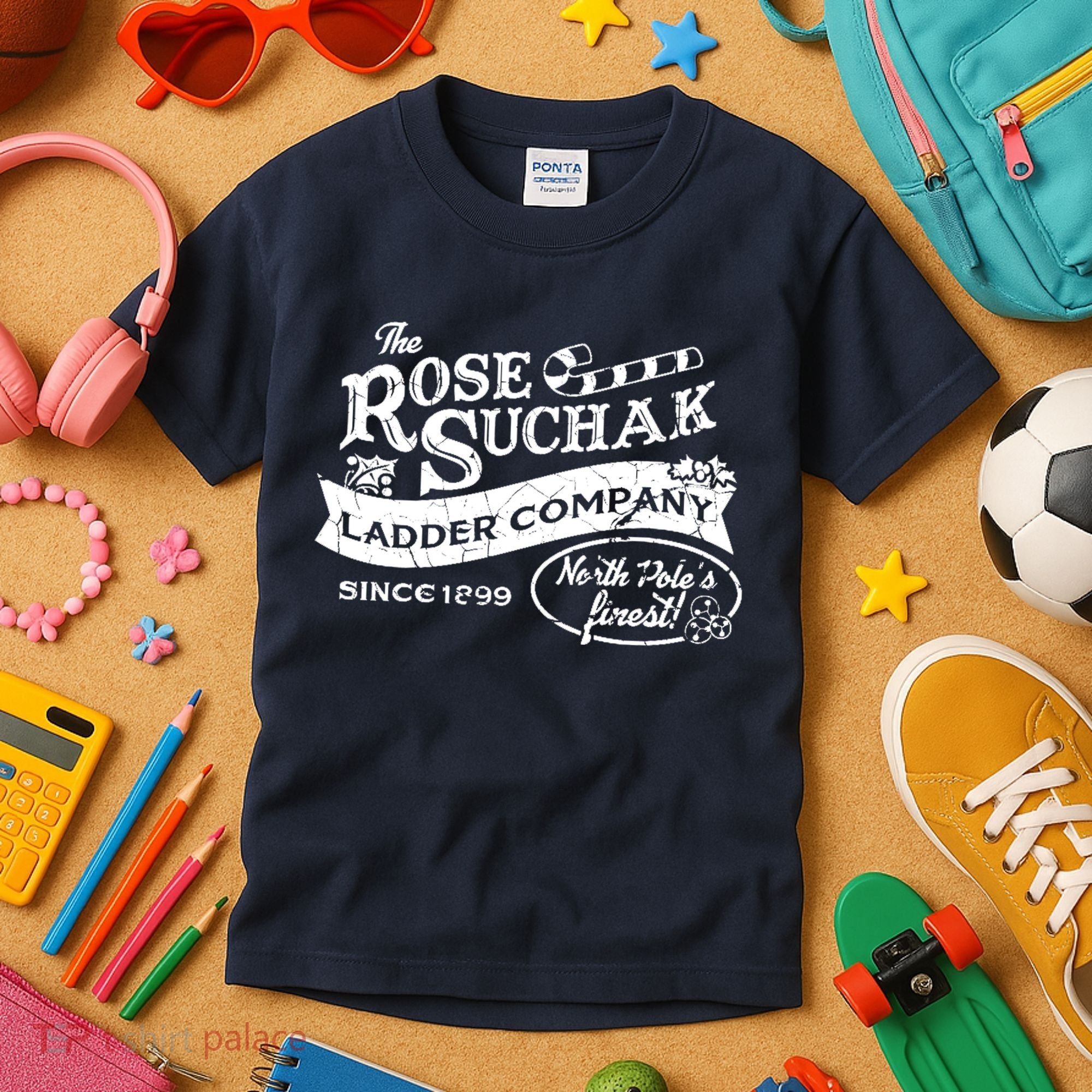 The Rose Suchak Ladder Company Since 1899 North Pole's Finest Kids T-Shirt