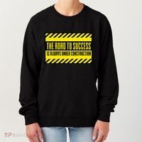 The Road To Success Is Always Under Construction Women's Sweatshirt thumb 0