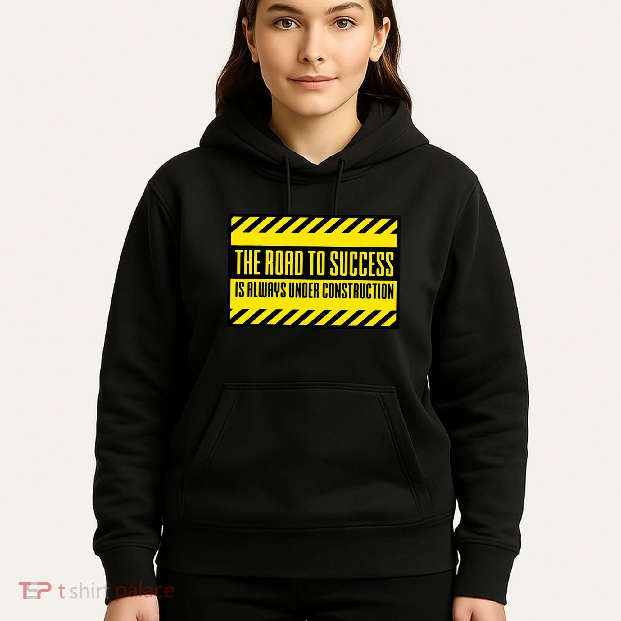 The Road To Success Is Always Under Construction Hoodie