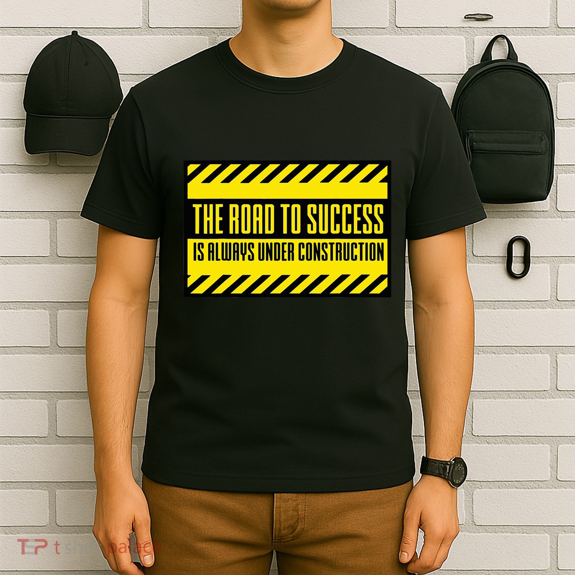 The Road To Success Is Always Under Construction T-Shirt