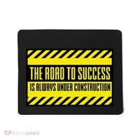 The Road To Success Is Always Under Construction Mousepad thumb 0