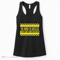 The Road To Success Is Always Under Construction Women's Tank Top thumb 0