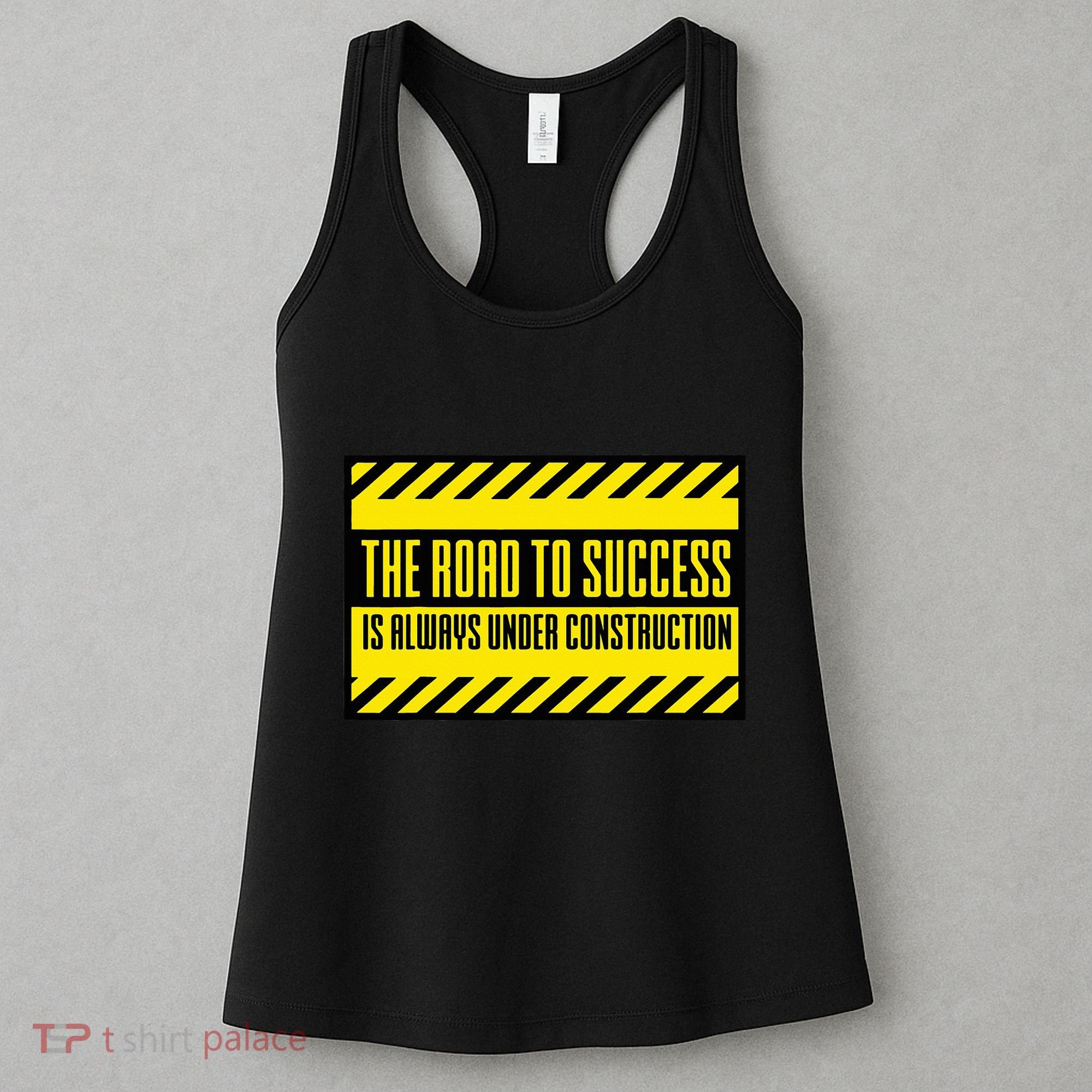 The Road To Success Is Always Under Construction Women's Tank Top