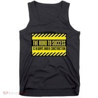 The Road To Success Is Always Under Construction Tank Top thumb 0