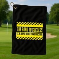 The Road To Success Is Always Under Construction Golf Towel thumb 1