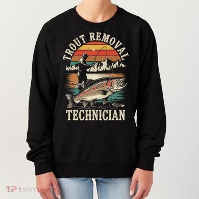 Trout Removal Technician Trout Fishing Women's Sweatshirt