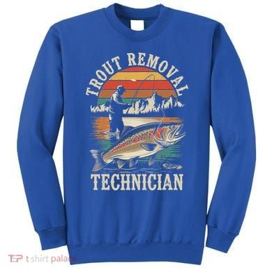 Trout Removal Technician Trout Fishing Sweatshirt