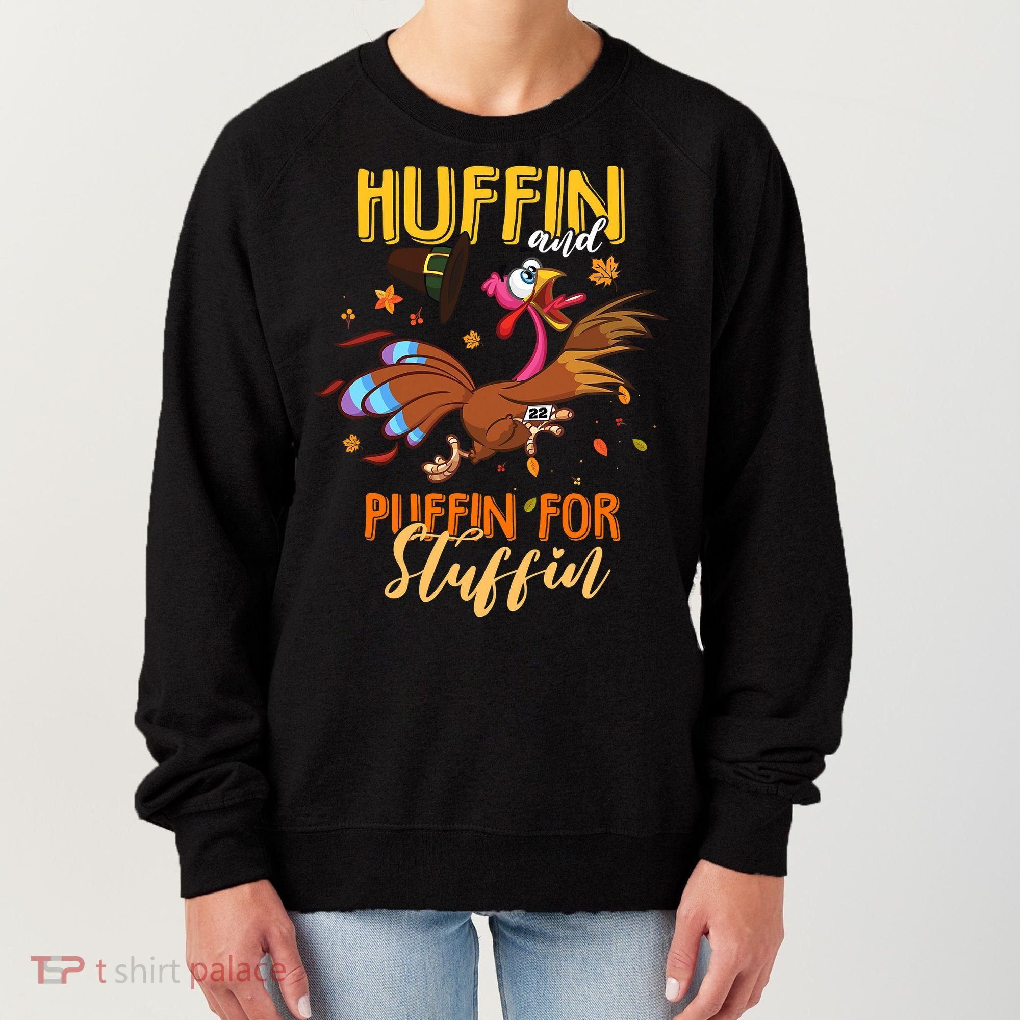 Thanksgiving Run Turkey Trot Huffin and Puffin for Stuffin Women's Sweatshirt