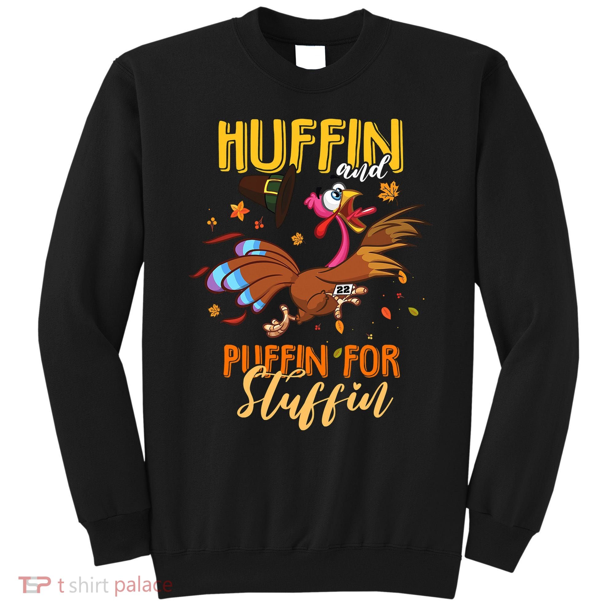 Thanksgiving Run Turkey Trot Huffin and Puffin for Stuffin Sweatshirt