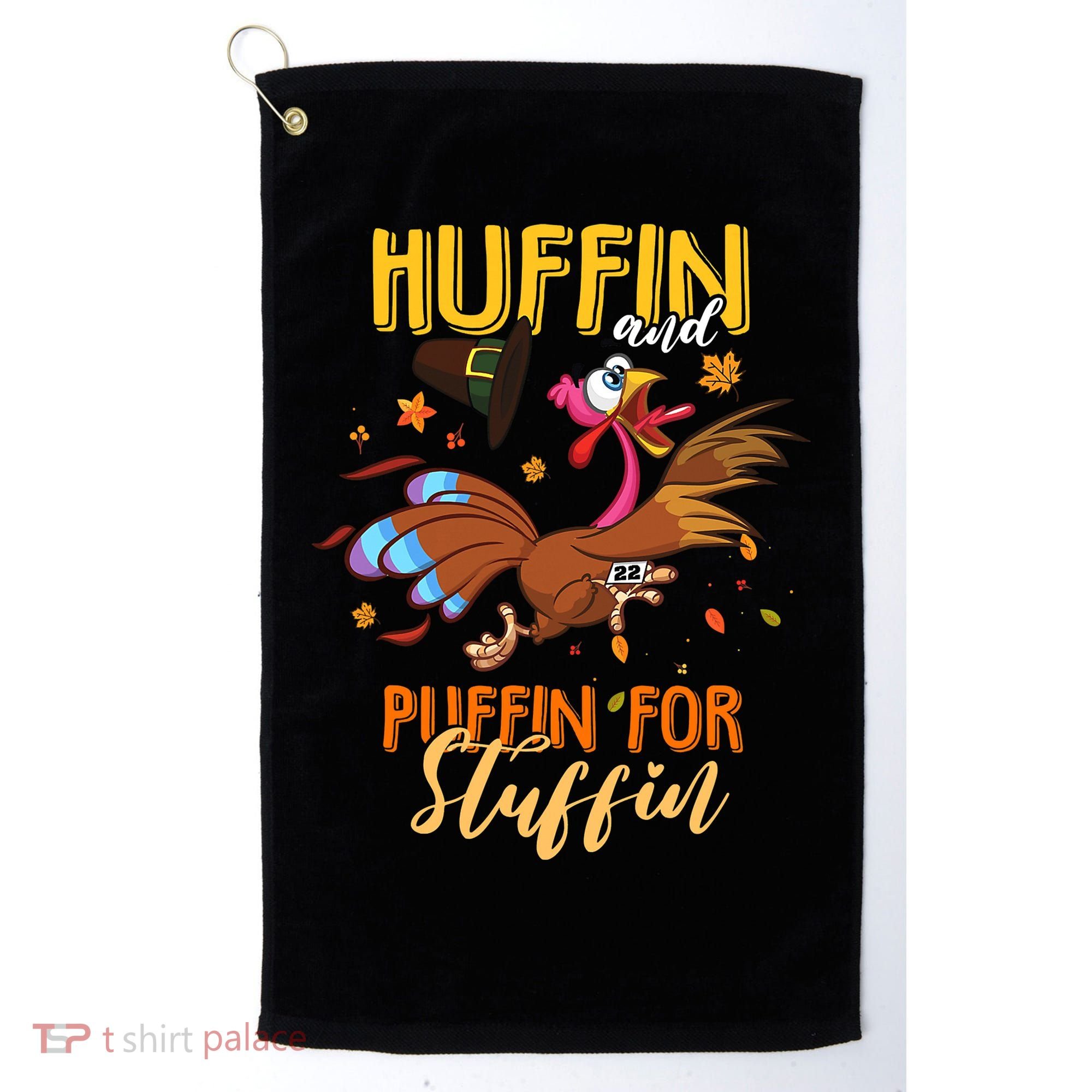 Thanksgiving Run Turkey Trot Huffin and Puffin for Stuffin Golf Towel