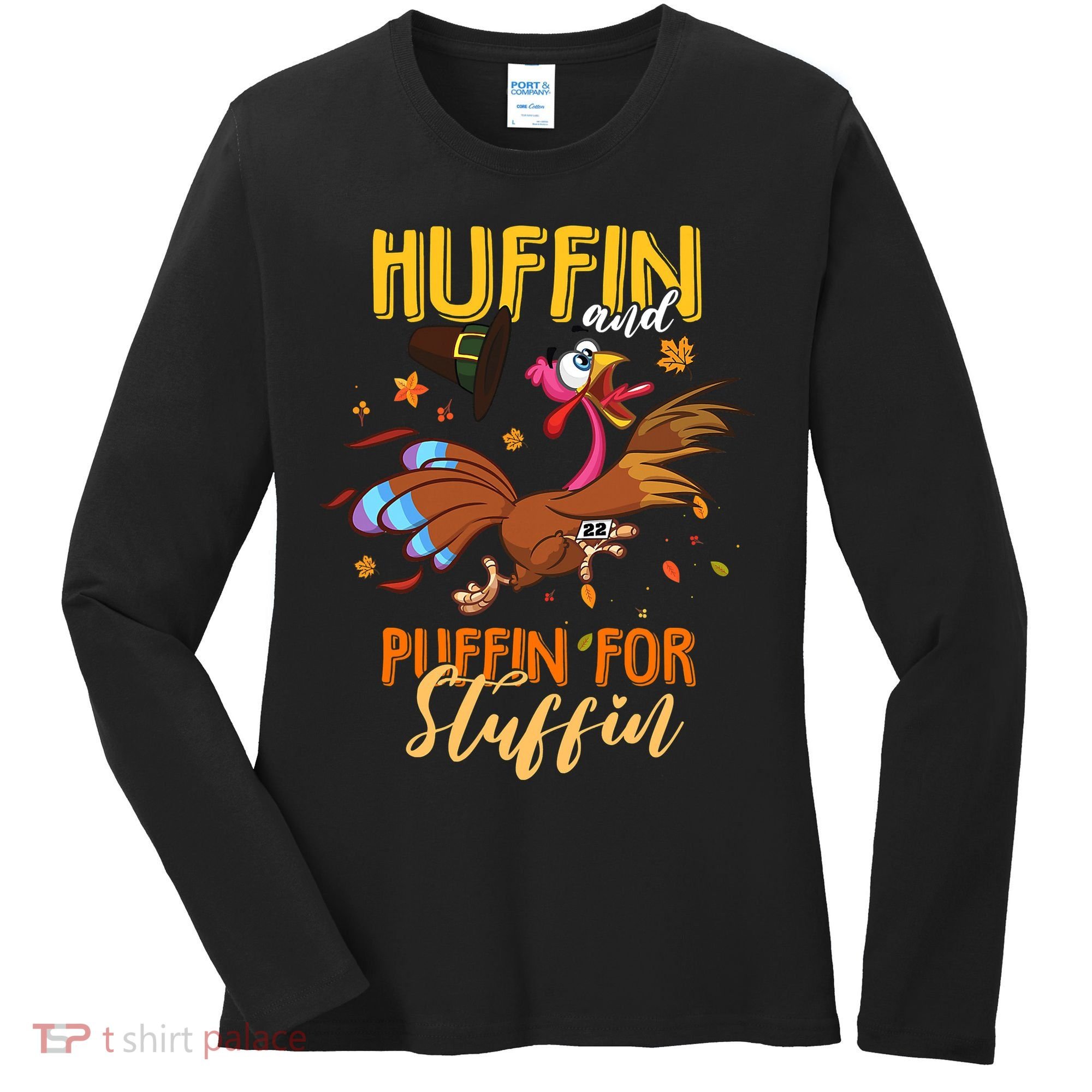 Thanksgiving Run Turkey Trot Huffin and Puffin for Stuffin Women's Long Sleeve Shirt