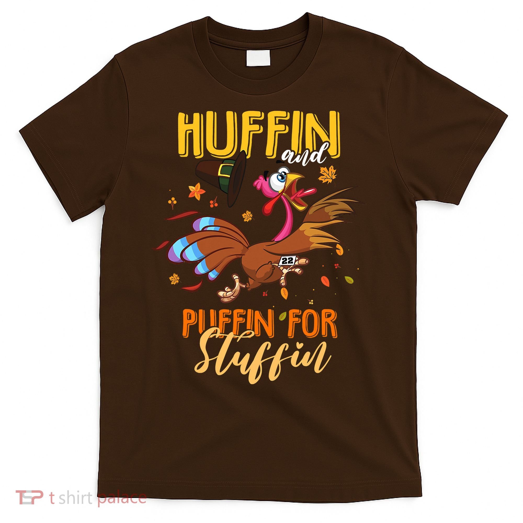 Thanksgiving Run Turkey Trot Huffin and Puffin for Stuffin T-Shirt