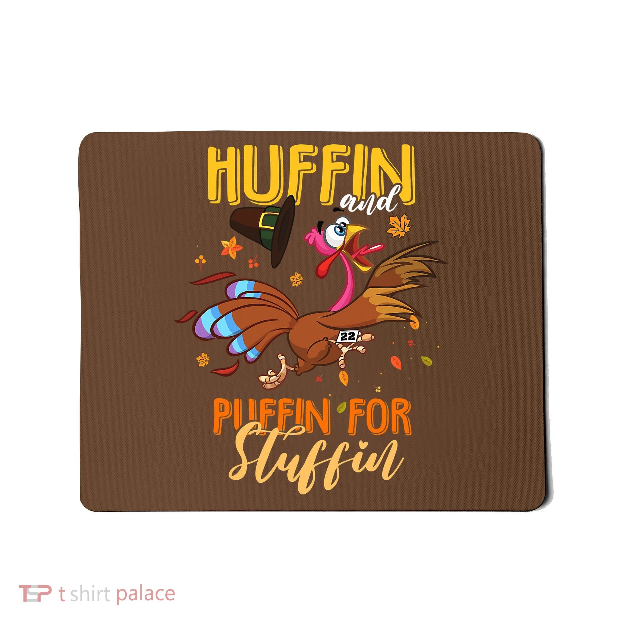 Thanksgiving Run Turkey Trot Huffin and Puffin for Stuffin Mousepad
