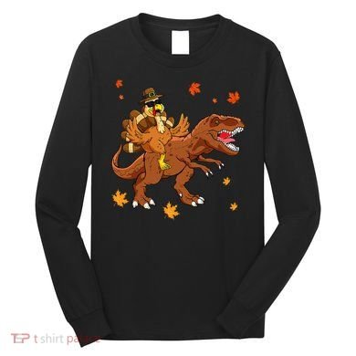 Turkey Riding T Rex Thanksgiving Dinosaur Long Sleeve Shirt