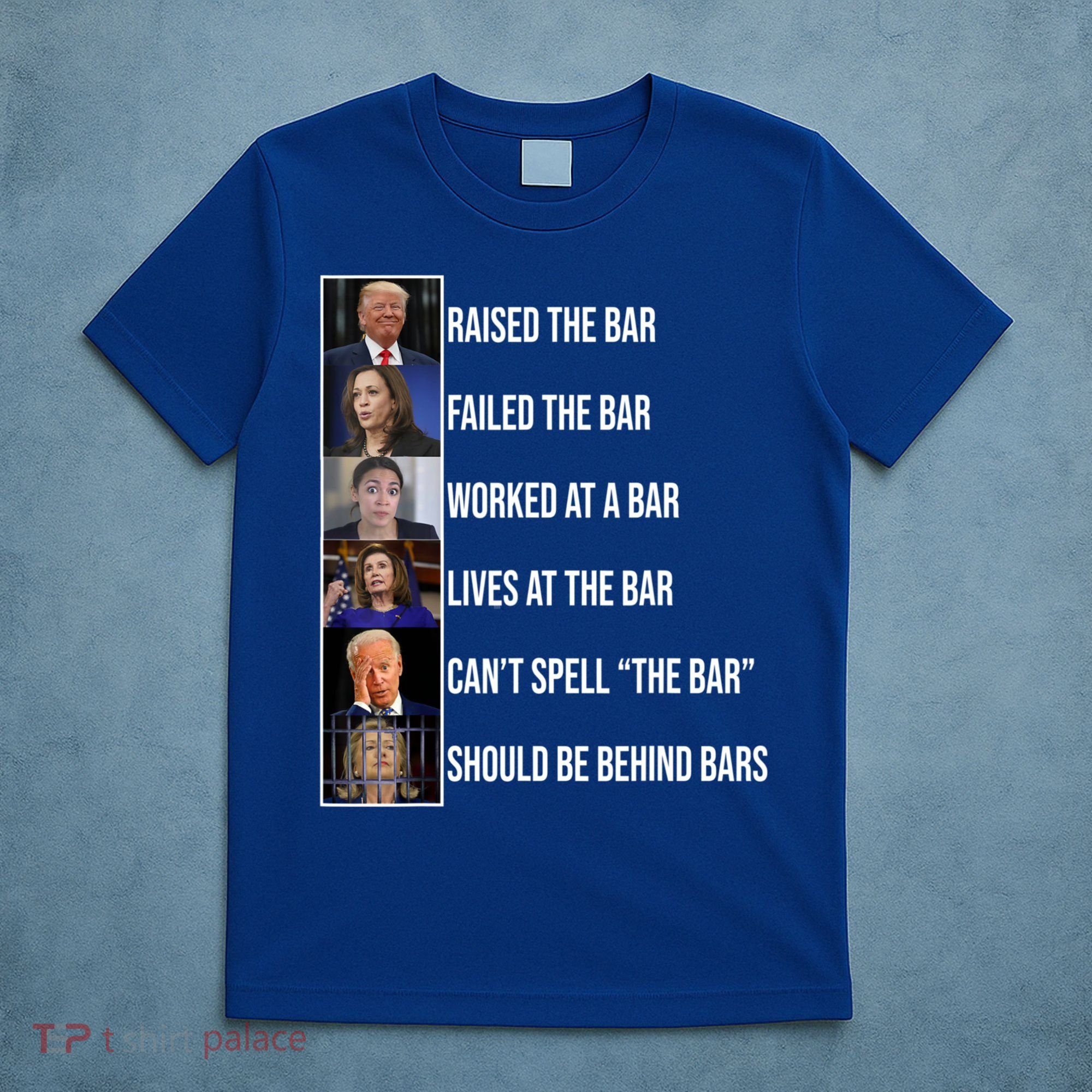 Trump Raised The Bar Biden Cant Spell The Bar Funny Republican T-Shirt