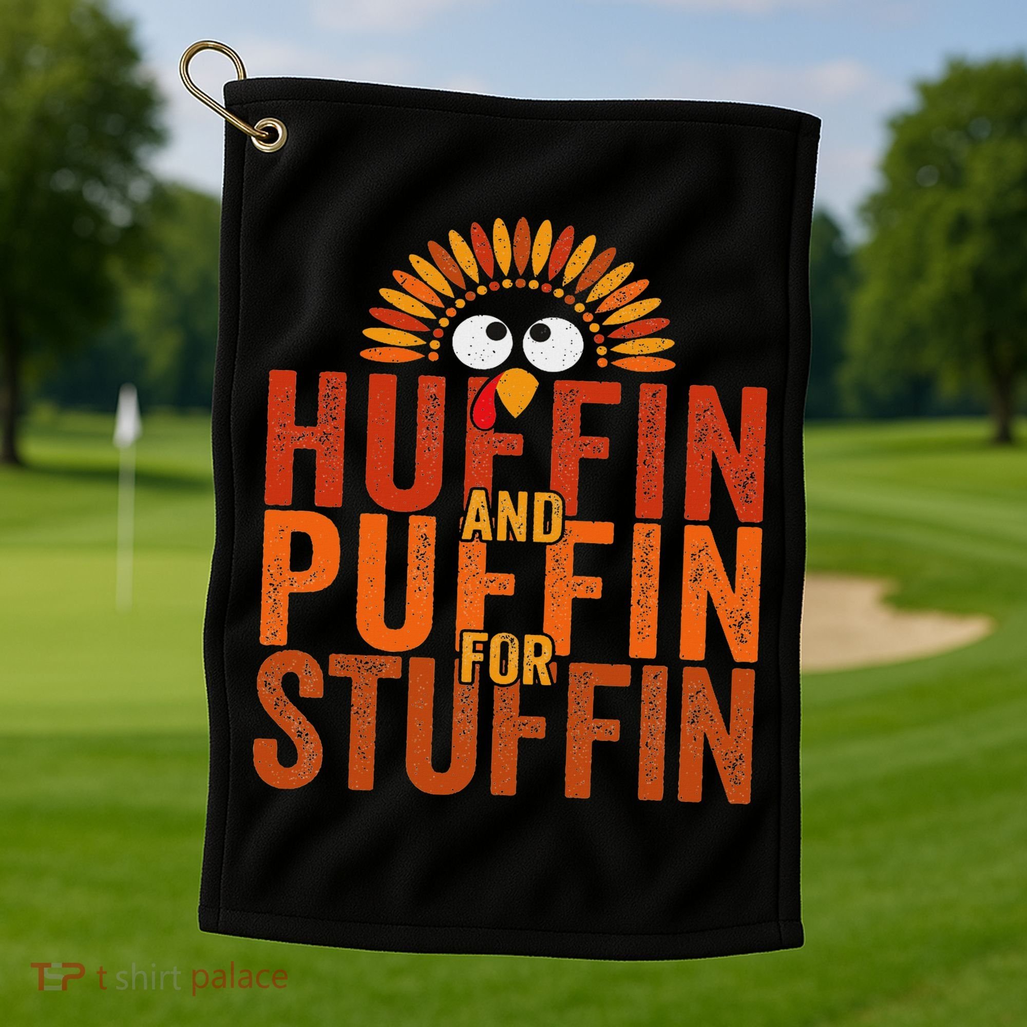Thanksgiving Run Turkey Trot Huffin And Puffin For Stuffin Golf Towel