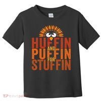 Thanksgiving Run Turkey Trot Huffin And Puffin For Stuffin Toddler T-Shirt thumb 0
