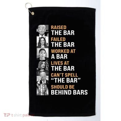 Trump Raised The Bar Harris Failed The Bar Golf Towel