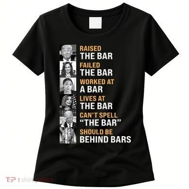 Trump Raised The Bar Harris Failed The Bar Women's T-Shirt