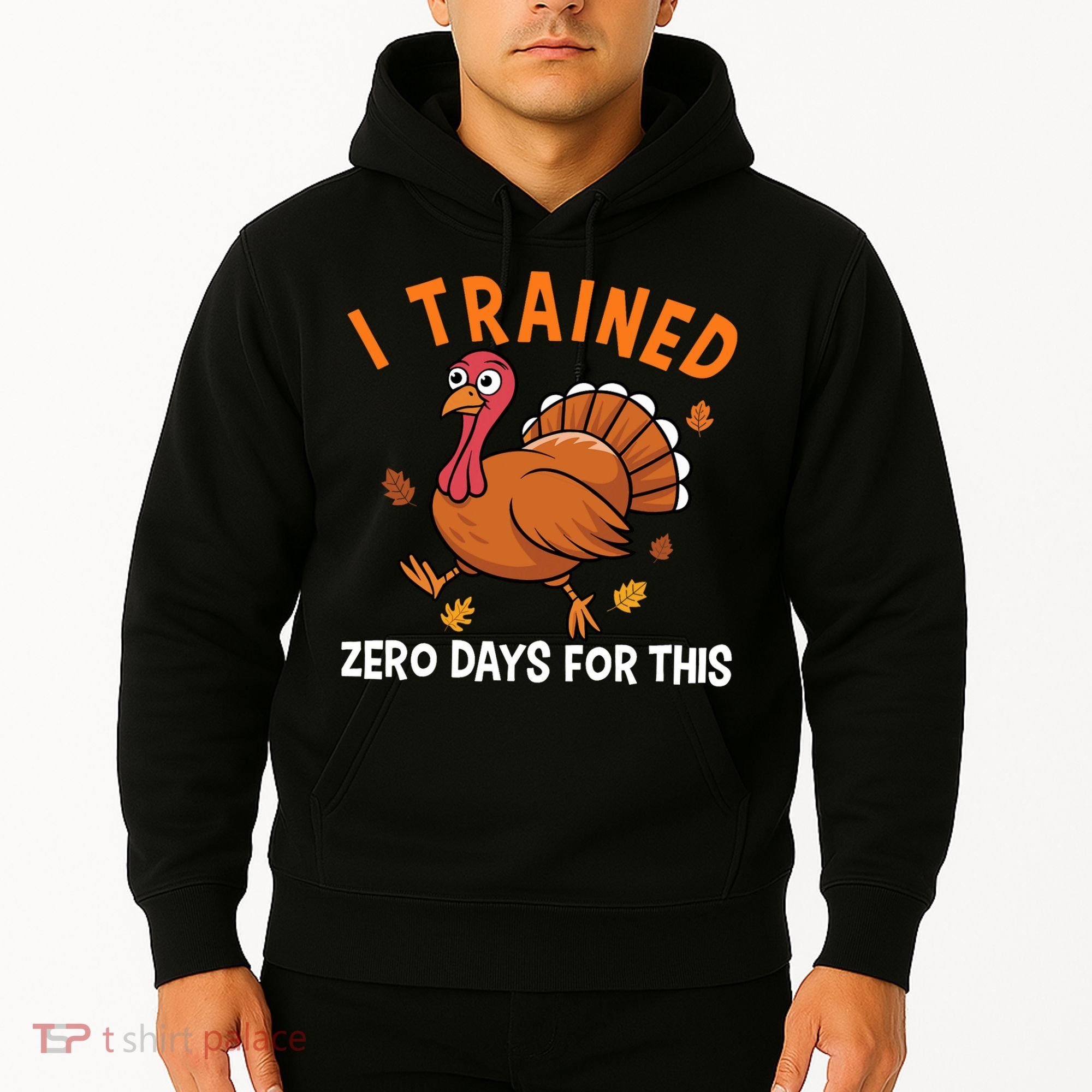 Thanksgiving Running Turkey Trot I Trained Zero Days Hoodie