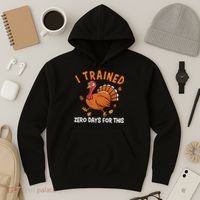 Thanksgiving Running Turkey Trot I Trained Zero Days Hoodie thumb 3